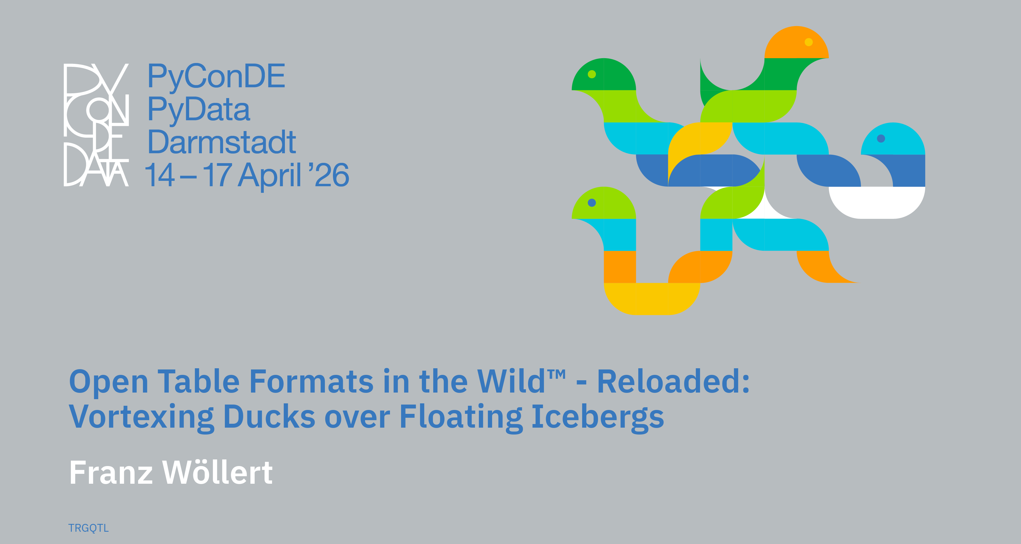 Social card for talk: Open Table Formats in the Wild™ - Reloaded: Vortexing Ducks over Floating Icebergs
